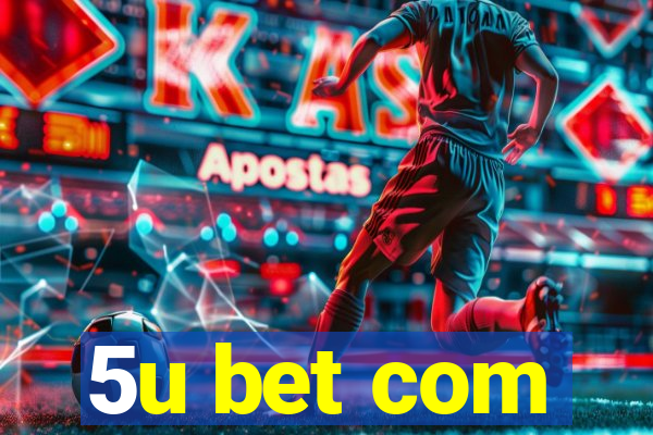 5u bet com